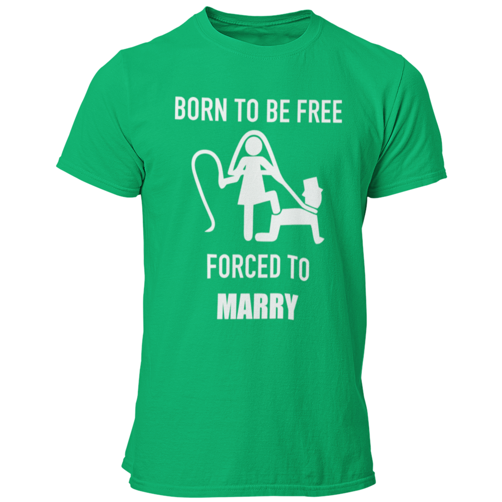 JGA T-Shirt mit dem Spruch „Born to be free – forced to marry“, das humorvoll die Klischees der Ehe thematisiert, ideal für den Junggesellenabschied.