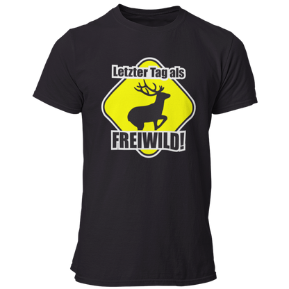  JGA T-Shirt mit dem Spruch „Letzter Tag als Freiwild“ und einem großen Hirsch-Motiv, das den letzten Tag in Freiheit vor der Hochzeit humorvoll thematisiert.