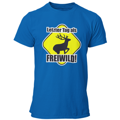  JGA T-Shirt mit dem Spruch „Letzter Tag als Freiwild“ und einem großen Hirsch-Motiv, das den letzten Tag in Freiheit vor der Hochzeit humorvoll thematisiert.