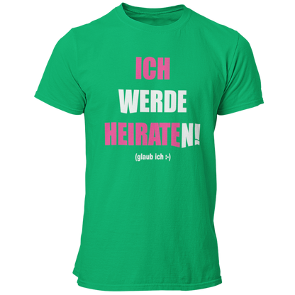 JGA T-Shirt mit dem Aufdruck 'ICH WERDE HEIRATEN! (glaub ich)' in zwei Farben, ideal für Junggesellen mit humorvollem Ansatz. Das schlichte Design und die auffällige Farbe sorgen für Aufmerksamkeit und ein Lächeln auf der JGA-Party. Passend für den Bräutigam und seine Freunde.