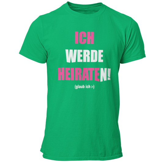 JGA T-Shirt mit dem Aufdruck 'ICH WERDE HEIRATEN! (glaub ich)' in zwei Farben, ideal für Junggesellen mit humorvollem Ansatz. Das schlichte Design und die auffällige Farbe sorgen für Aufmerksamkeit und ein Lächeln auf der JGA-Party. Passend für den Bräutigam und seine Freunde.