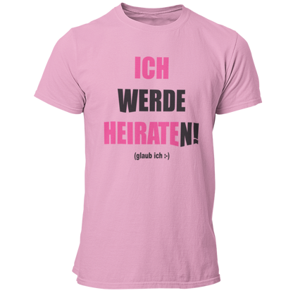 JGA T-Shirt mit dem Aufdruck 'ICH WERDE HEIRATEN! (glaub ich)' in zwei Farben, ideal für Junggesellen mit humorvollem Ansatz. Das schlichte Design und die auffällige Farbe sorgen für Aufmerksamkeit und ein Lächeln auf der JGA-Party. Passend für den Bräutigam und seine Freunde.