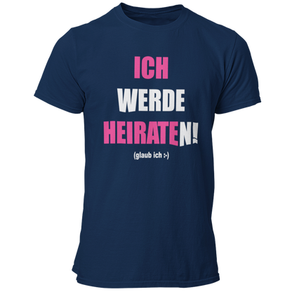 JGA T-Shirt mit dem Aufdruck 'ICH WERDE HEIRATEN! (glaub ich)' in zwei Farben, ideal für Junggesellen mit humorvollem Ansatz. Das schlichte Design und die auffällige Farbe sorgen für Aufmerksamkeit und ein Lächeln auf der JGA-Party. Passend für den Bräutigam und seine Freunde.