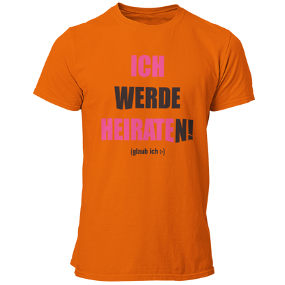 JGA T-Shirt mit dem Aufdruck 'ICH WERDE HEIRATEN! (glaub ich)' in zwei Farben, ideal für Junggesellen mit humorvollem Ansatz. Das schlichte Design und die auffällige Farbe sorgen für Aufmerksamkeit und ein Lächeln auf der JGA-Party. Passend für den Bräutigam und seine Freunde.