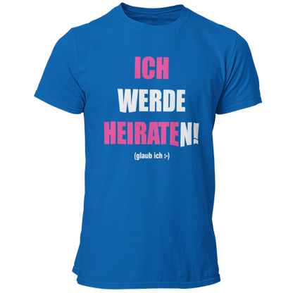 JGA T-Shirt mit dem Aufdruck 'ICH WERDE HEIRATEN! (glaub ich)' in zwei Farben, ideal für Junggesellen mit humorvollem Ansatz. Das schlichte Design und die auffällige Farbe sorgen für Aufmerksamkeit und ein Lächeln auf der JGA-Party. Passend für den Bräutigam und seine Freunde.