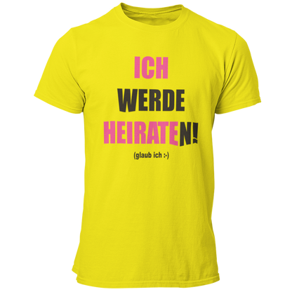 JGA T-Shirt mit dem Aufdruck 'ICH WERDE HEIRATEN! (glaub ich)' in zwei Farben, ideal für Junggesellen mit humorvollem Ansatz. Das schlichte Design und die auffällige Farbe sorgen für Aufmerksamkeit und ein Lächeln auf der JGA-Party. Passend für den Bräutigam und seine Freunde.