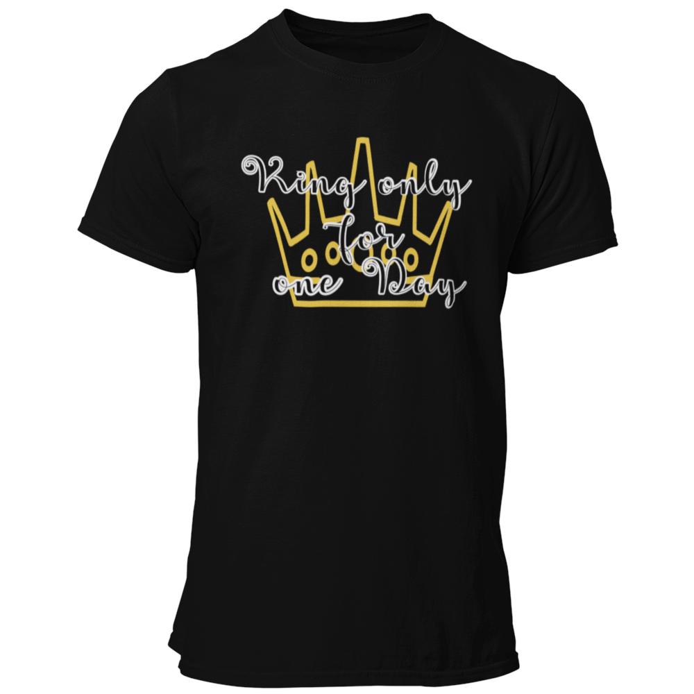 JGA-T-Shirt "King only for one day" für den Bräutigam, der heute mit einer Krone feiert. Humorvolles Design, ideal für den Junggesellenabschied sowie Geburtstage oder Jubiläen.