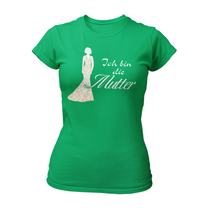 JGA T-Shirt 'Ich bin die Mutter' für die Mutter der Braut. Perfekt für den Junggesellenabschied, um ihre besondere Rolle zu feiern. Ideal in Kombination mit elegantem Abendkleid, um den Dresscode der Hochzeit anzudeuten.