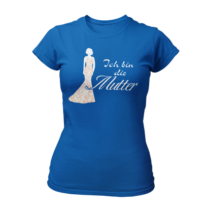 JGA T-Shirt 'Ich bin die Mutter' für die Mutter der Braut. Perfekt für den Junggesellenabschied, um ihre besondere Rolle zu feiern. Ideal in Kombination mit elegantem Abendkleid, um den Dresscode der Hochzeit anzudeuten.