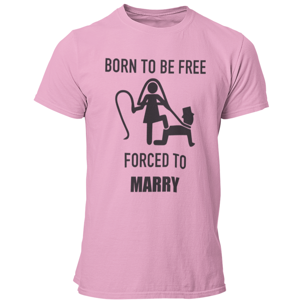 JGA T-Shirt mit dem Spruch „Born to be free – forced to marry“, das humorvoll die Klischees der Ehe thematisiert, ideal für den Junggesellenabschied.