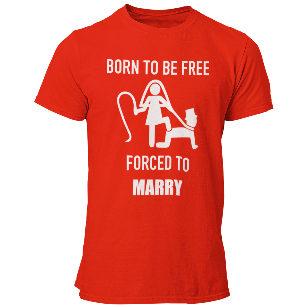 JGA T-Shirt mit dem Spruch „Born to be free – forced to marry“, das humorvoll die Klischees der Ehe thematisiert, ideal für den Junggesellenabschied.