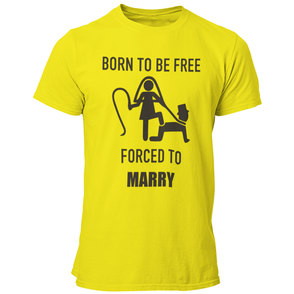 JGA T-Shirt mit dem Spruch „Born to be free – forced to marry“, das humorvoll die Klischees der Ehe thematisiert, ideal für den Junggesellenabschied.