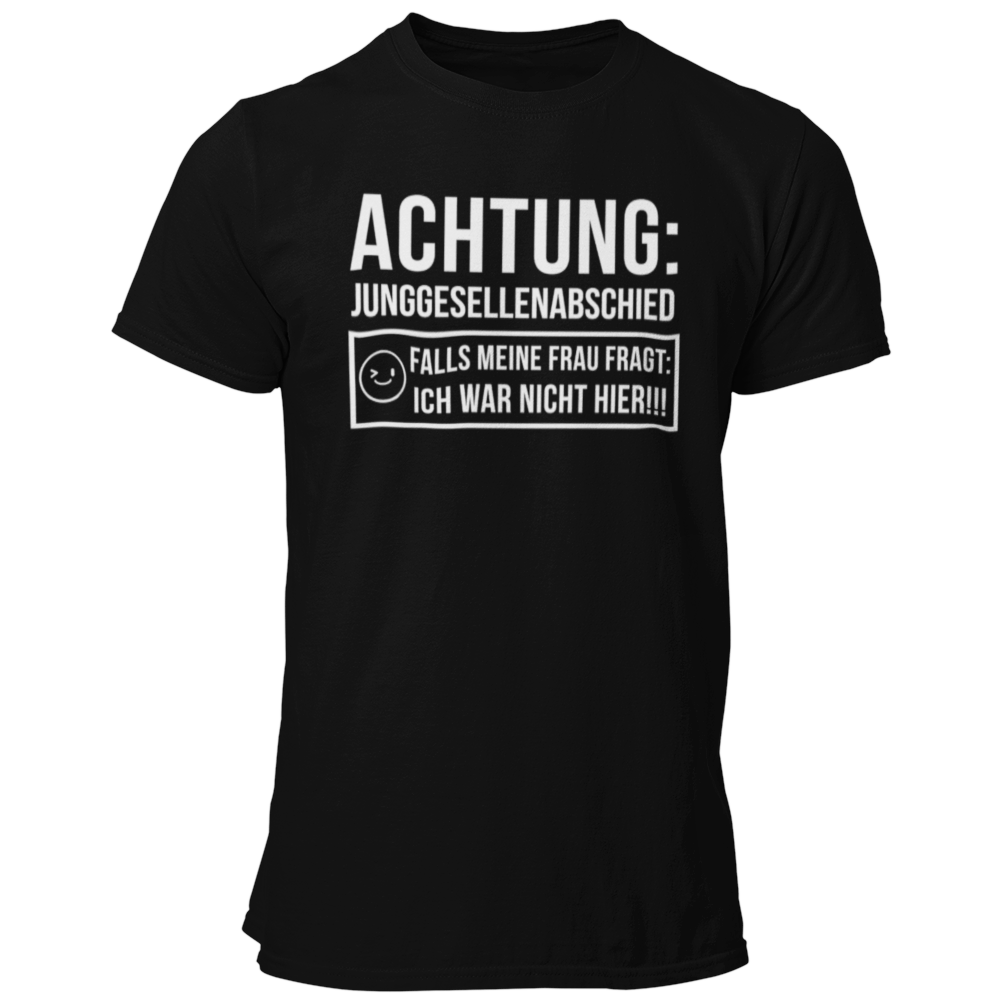 JGA T-Shirt mit dem Aufdruck „Achtung Junggesellenabschied – Pass auf, dass deine Frau dich nicht sieht!“, ideal für den Junggesellenabschied.