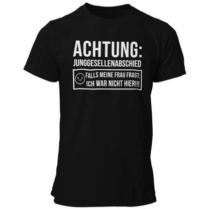 JGA T-Shirt mit dem Aufdruck „Achtung Junggesellenabschied – Pass auf, dass deine Frau dich nicht sieht!“, ideal für den Junggesellenabschied.