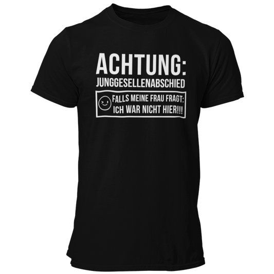 JGA T-Shirt mit dem Aufdruck „Achtung Junggesellenabschied – Pass auf, dass deine Frau dich nicht sieht!“, ideal für den Junggesellenabschied.