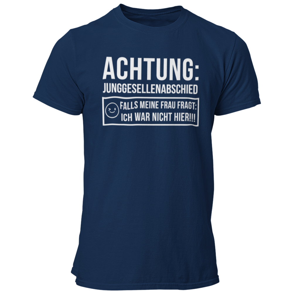 JGA T-Shirt mit dem Aufdruck „Achtung Junggesellenabschied – Pass auf, dass deine Frau dich nicht sieht!“, ideal für den Junggesellenabschied.