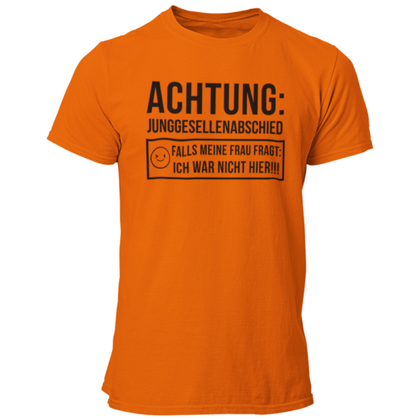 JGA T-Shirt mit dem Aufdruck „Achtung Junggesellenabschied – Pass auf, dass deine Frau dich nicht sieht!“, ideal für den Junggesellenabschied.