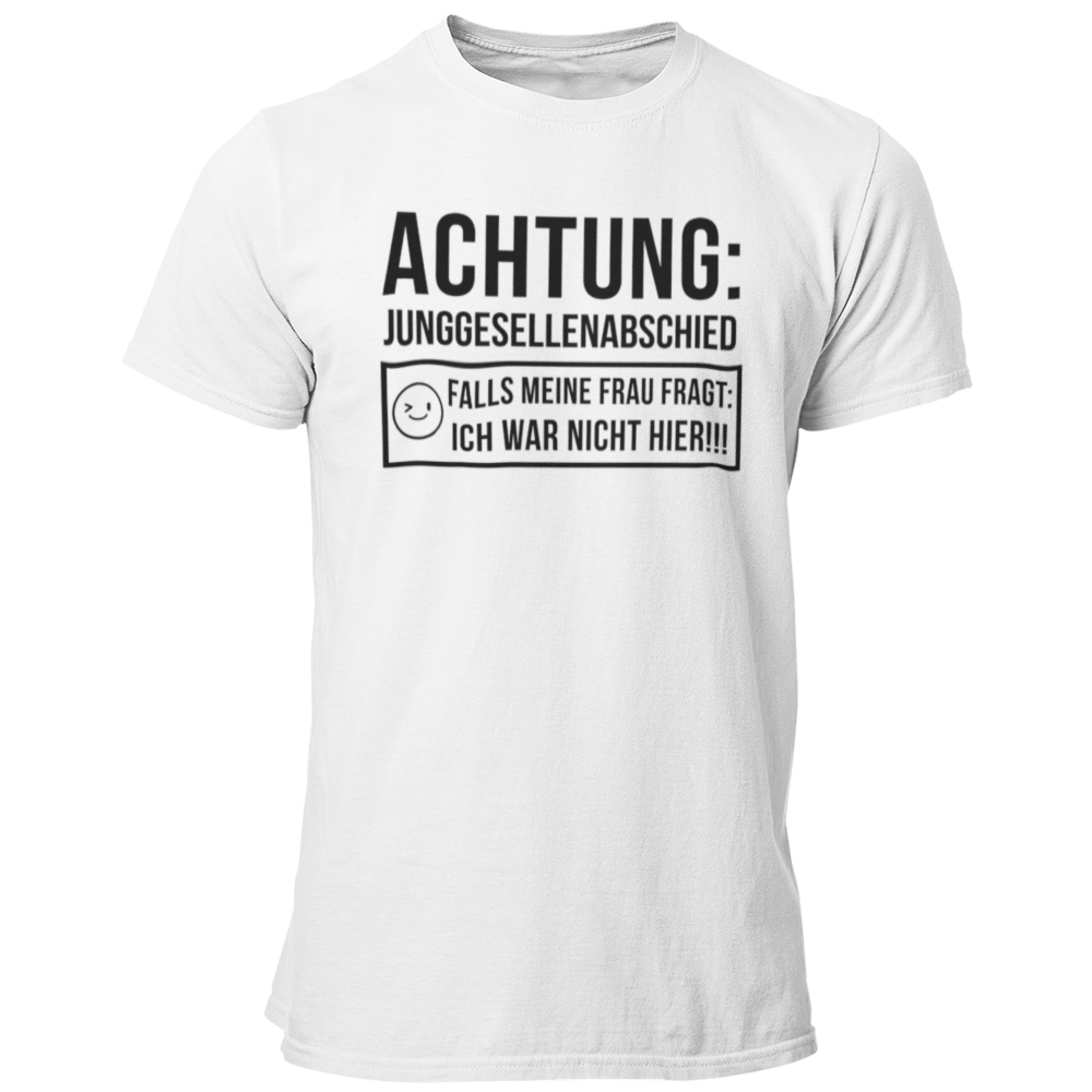 JGA T-Shirt mit dem Aufdruck „Achtung Junggesellenabschied – Pass auf, dass deine Frau dich nicht sieht!“, ideal für den Junggesellenabschied.